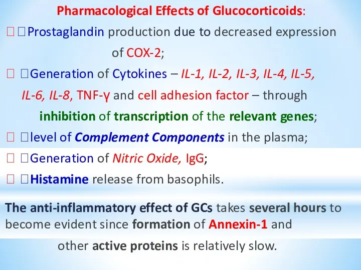 Pharmacological Effects of Glucocorticoids: ??Prostaglandin production due to decreased expression of COX-2; ?