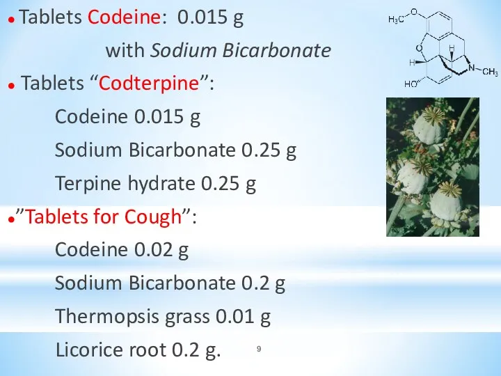 ● Tablets Codeine: 0.015 g with Sodium Bicarbonate ● Tablets “Codterpine”: Codeine 0.015