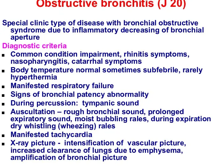Obstructive bronchitis (J 20) Special clinic type of disease with