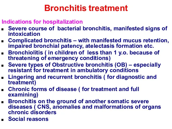 Bronchitis treatment Indications for hospitalization Severe course of bacterial bronchitis,