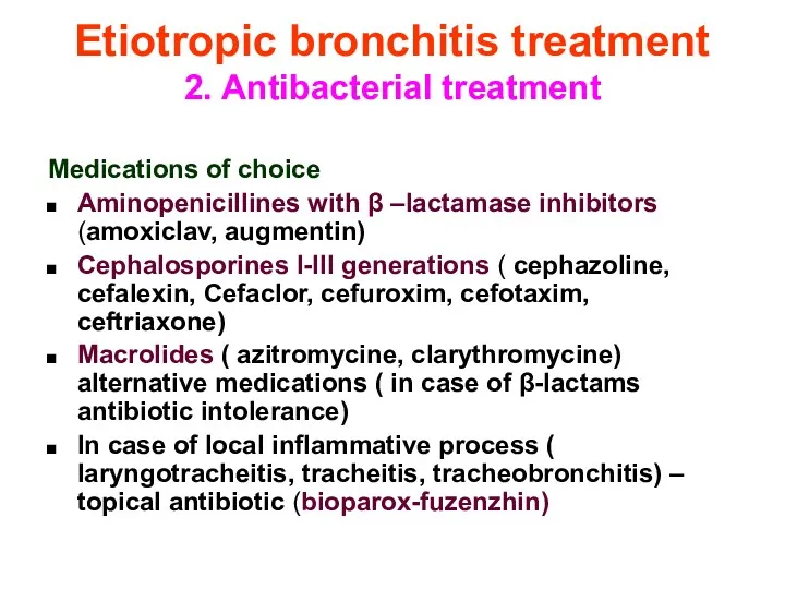 Etiotropic bronchitis treatment 2. Antibacterial treatment Medications of choice Aminopenicillines