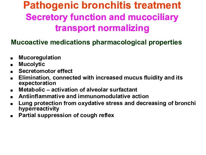 Pathogenic bronchitis treatment Secretory function and mucociliary transport normalizing Mucoactive