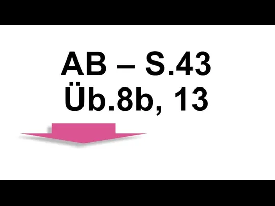 AB – S.43 Üb.8b, 13