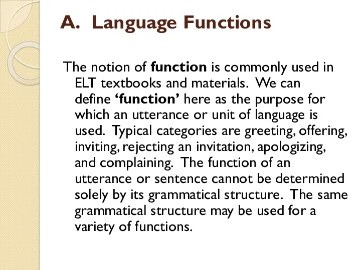 A. Language Functions The notion of function is commonly used