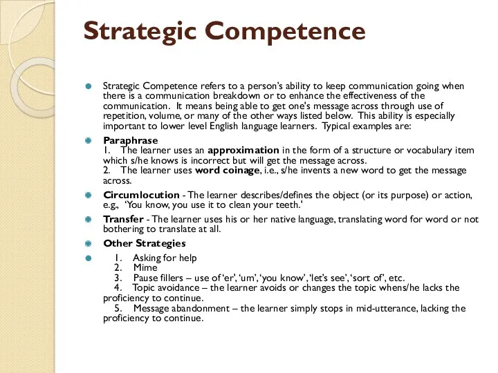 Strategic Competence Strategic Competence refers to a person’s ability to