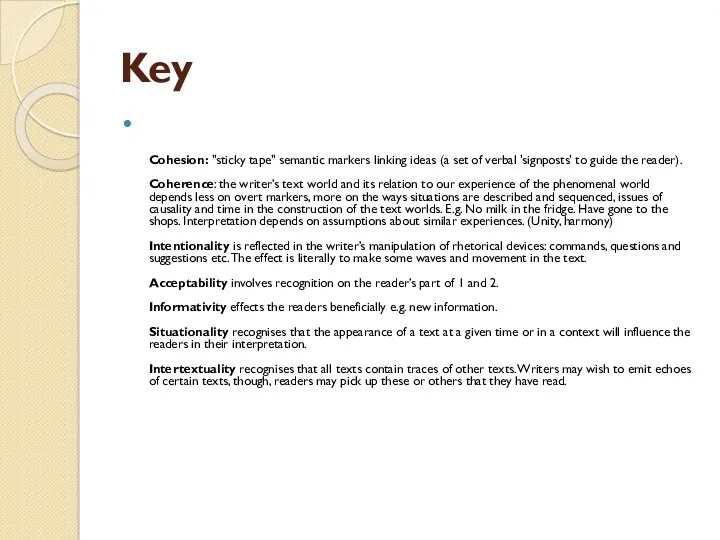 Key Cohesion: "sticky tape" semantic markers linking ideas (a set