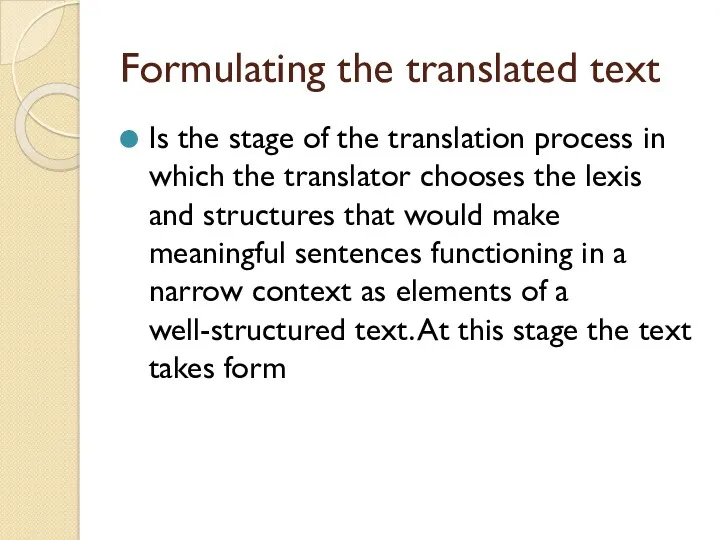 Formulating the translated text Is the stage of the translation