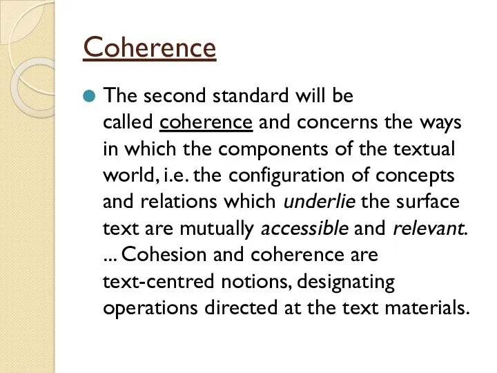 Coherence The second standard will be called coherence and concerns