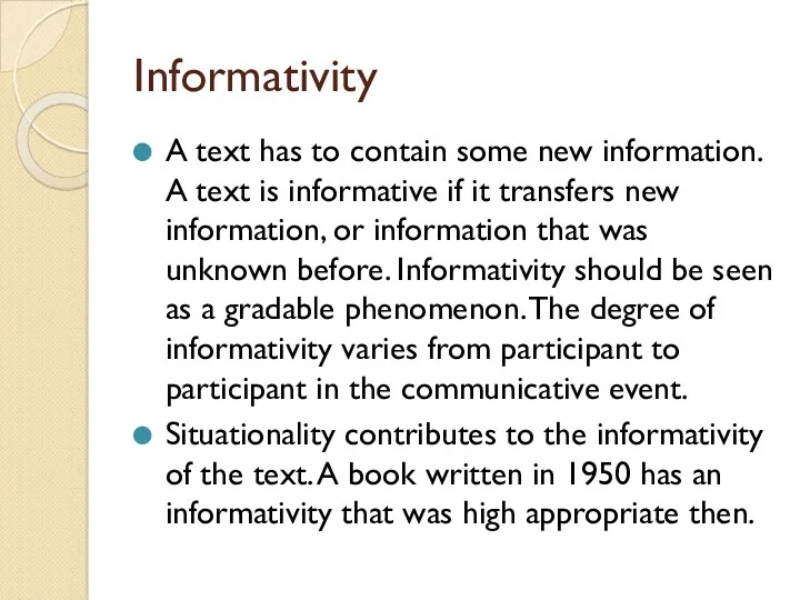 Informativity A text has to contain some new information. A