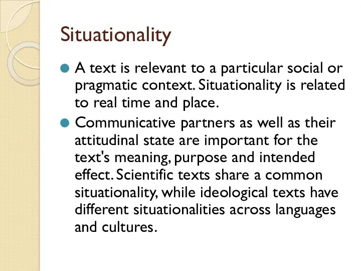Situationality A text is relevant to a particular social or