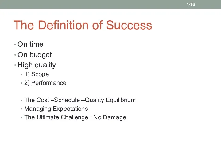 The Definition of Success On time On budget High quality