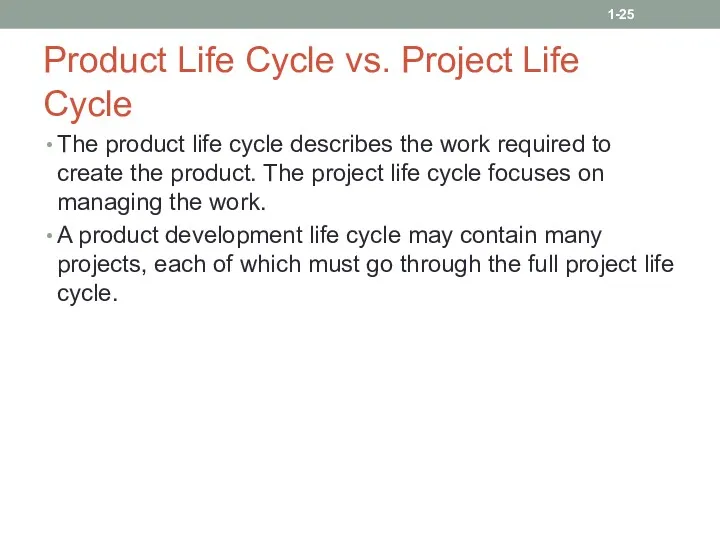Product Life Cycle vs. Project Life Cycle The product life