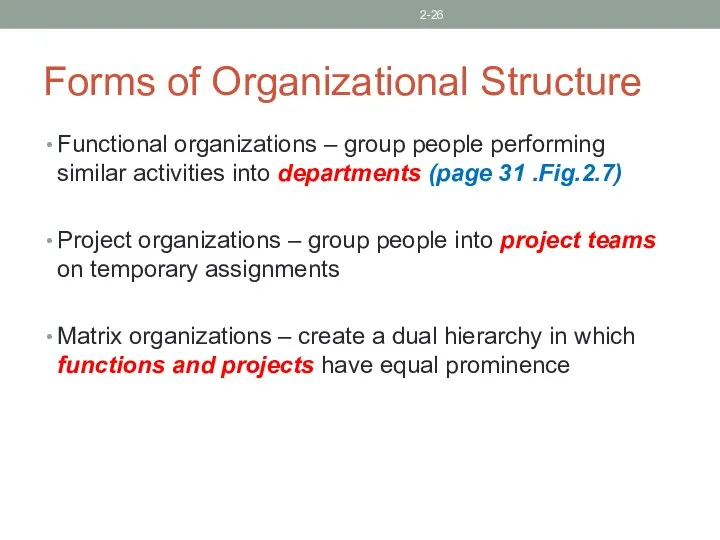 2- Forms of Organizational Structure Functional organizations – group people