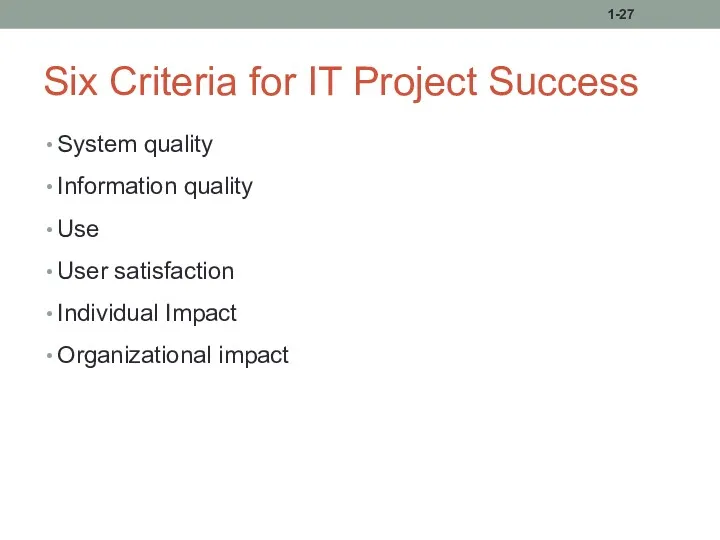 Six Criteria for IT Project Success System quality Information quality