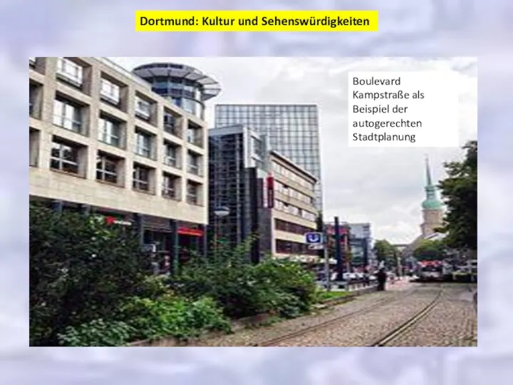 Dortmund: Kultur und Sehenswürdigkeiten Boulevard Kampstraße als Beispiel der autogerechten Stadtplanung