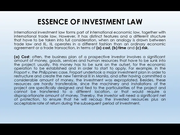 ESSENCE OF INVESTMENT LAW International investment law forms part of international economic law,
