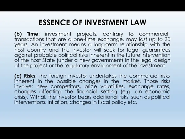 ESSENCE OF INVESTMENT LAW (b) Time: investment projects, contrary to commercial transactions that
