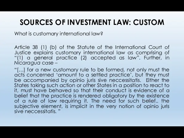 SOURCES OF INVESTMENT LAW: CUSTOM What is customary international law?