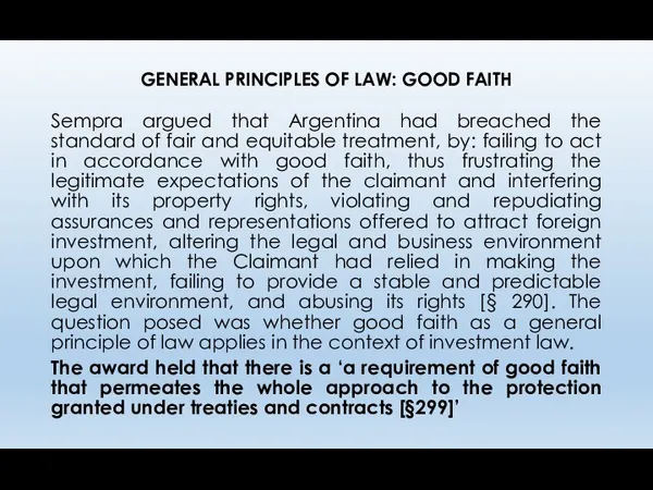 GENERAL PRINCIPLES OF LAW: GOOD FAITH Sempra argued that Argentina had breached the