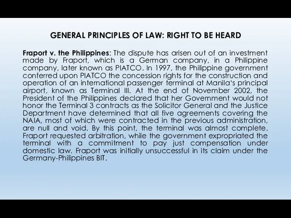 GENERAL PRINCIPLES OF LAW: RIGHT TO BE HEARD Fraport v. the Philippines: The