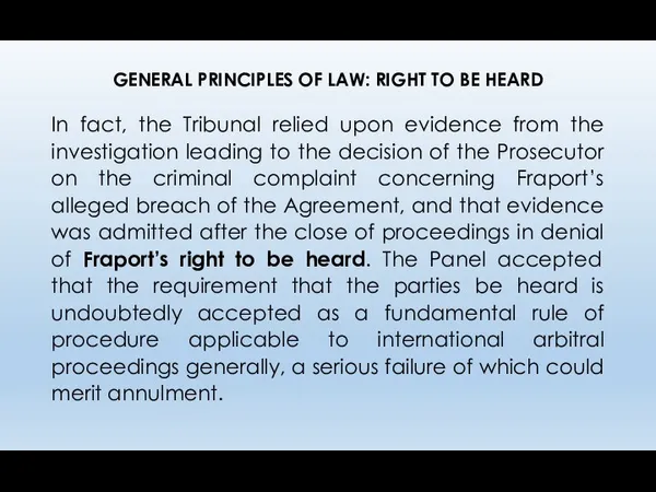 GENERAL PRINCIPLES OF LAW: RIGHT TO BE HEARD In fact, the Tribunal relied