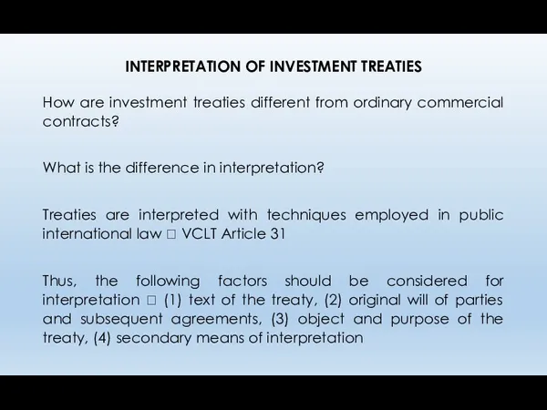 INTERPRETATION OF INVESTMENT TREATIES How are investment treaties different from ordinary commercial contracts?