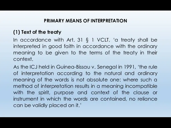 PRIMARY MEANS OF INTERPRETATION (1) Text of the treaty In accordance with Art.