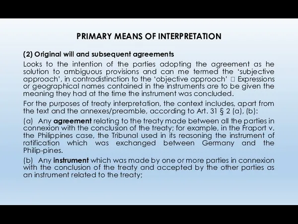 PRIMARY MEANS OF INTERPRETATION (2) Original will and subsequent agreements Looks to the