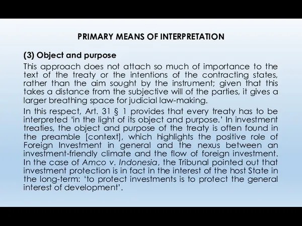 PRIMARY MEANS OF INTERPRETATION (3) Object and purpose This approach does not attach