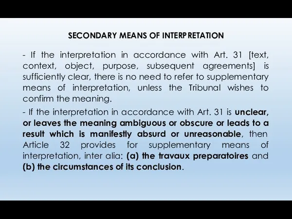 SECONDARY MEANS OF INTERPRETATION - Ιf the interpretation in accordance with Art. 31