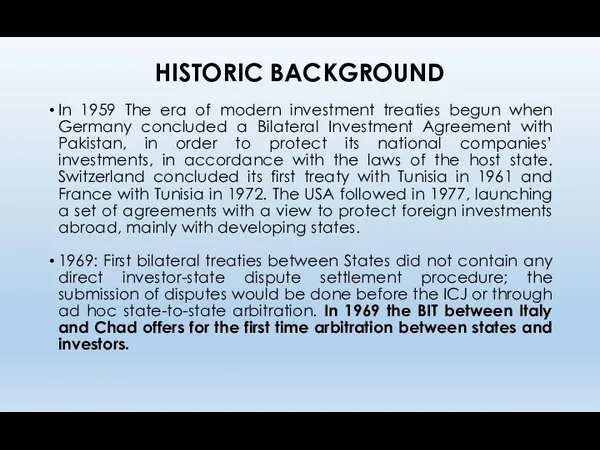HISTORIC BACKGROUND In 1959 The era of modern investment treaties