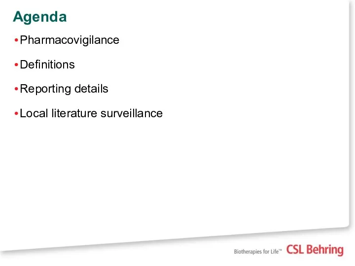 Agenda Pharmacovigilance Definitions Reporting details Local literature surveillance