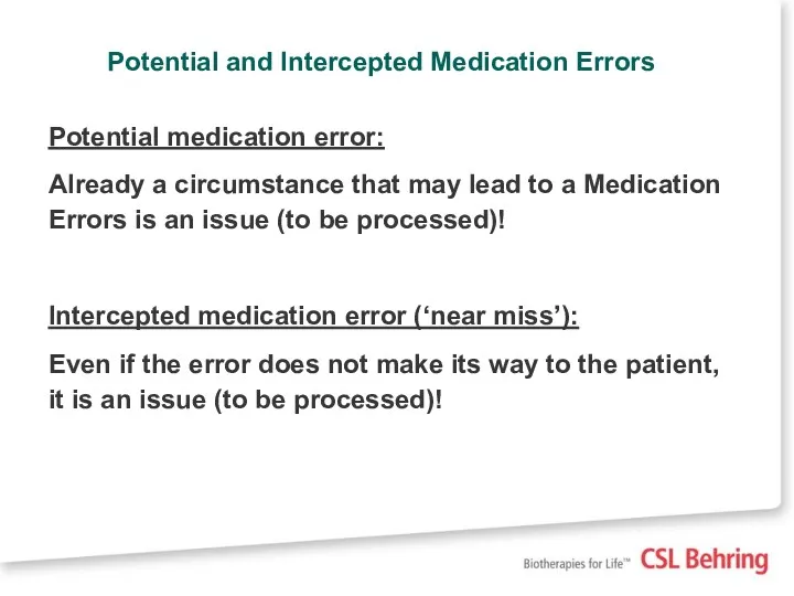 Potential and Intercepted Medication Errors Potential medication error: Already a circumstance that may
