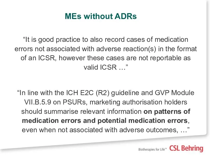 MEs without ADRs “It is good practice to also record cases of medication