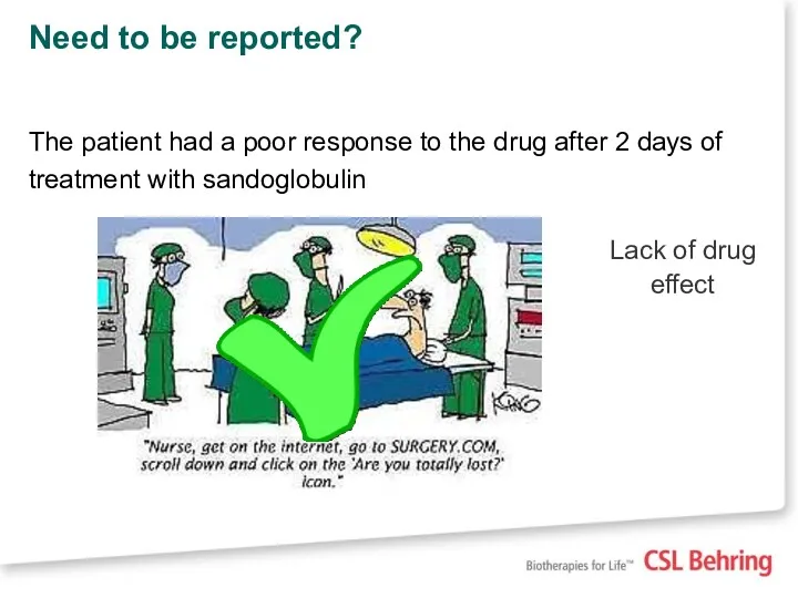 Need to be reported? The patient had a poor response to the drug