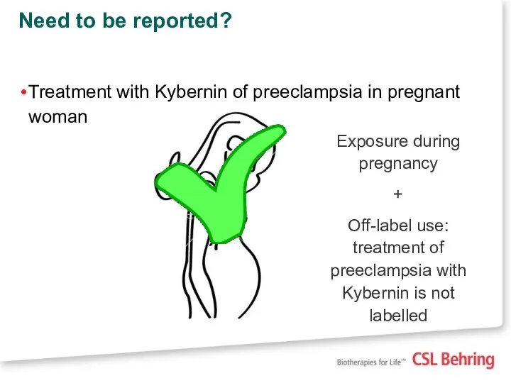 Need to be reported? Treatment with Kybernin of preeclampsia in pregnant woman Exposure