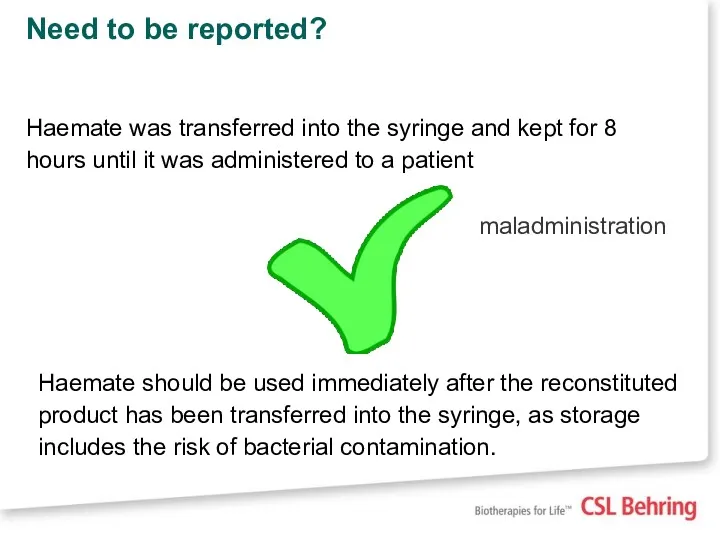 Need to be reported? Haemate was transferred into the syringe and kept for