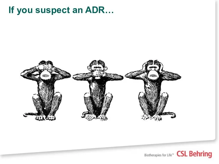 If you suspect an ADR…