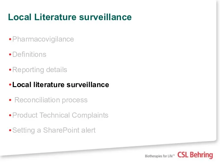 Local Literature surveillance Pharmacovigilance Definitions Reporting details Local literature surveillance Reconciliation process Product