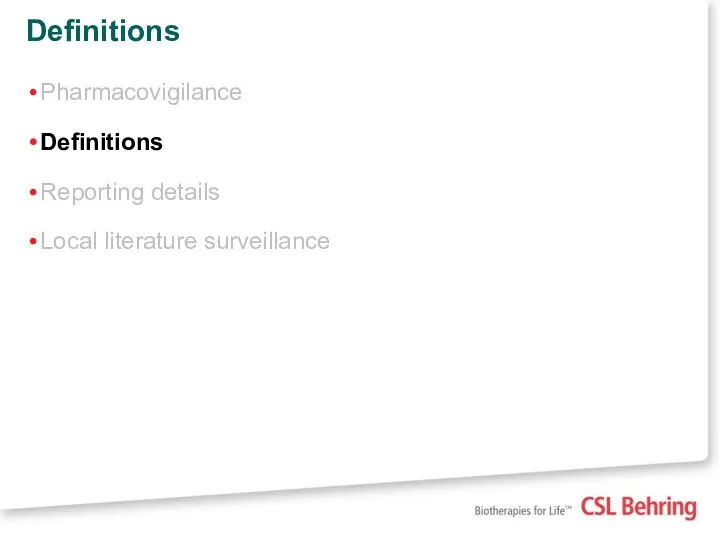 Definitions Pharmacovigilance Definitions Reporting details Local literature surveillance