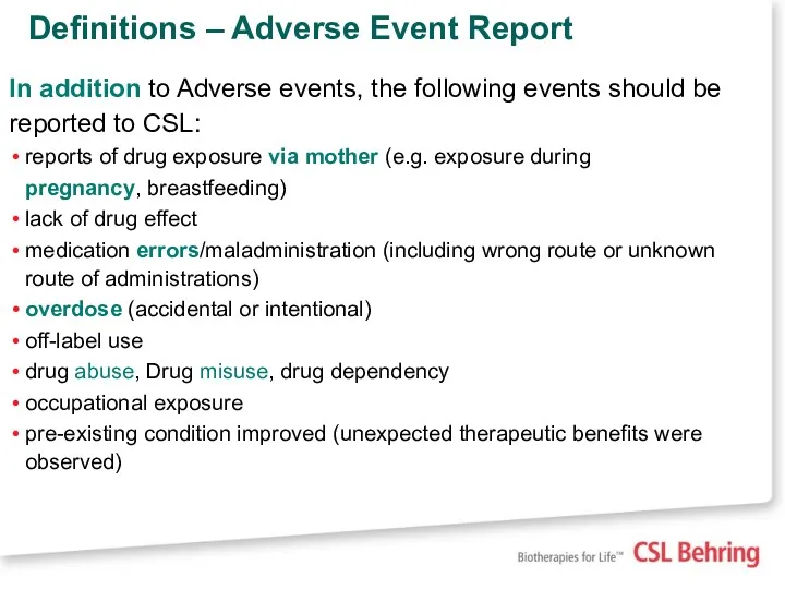 Definitions – Adverse Event Report In addition to Adverse events, the following events