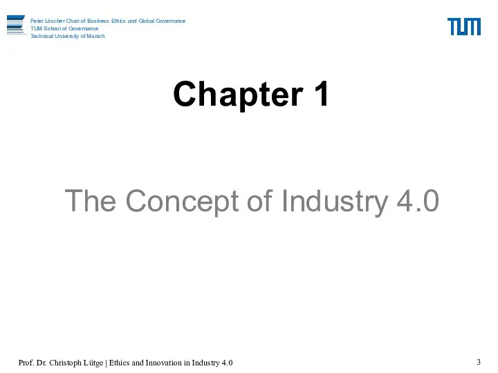 Chapter 1 The Concept of Industry 4.0 Prof. Dr. Christoph Lütge | Ethics