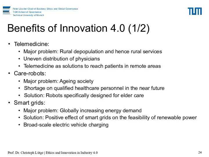 Benefits of Innovation 4.0 (1/2) Telemedicine: Major problem: Rural depopulation and hence rural