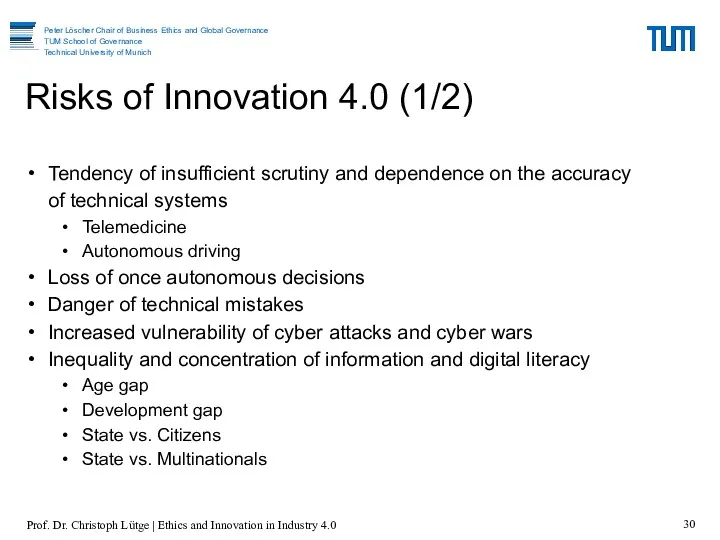 Risks of Innovation 4.0 (1/2) Tendency of insufficient scrutiny and dependence on the