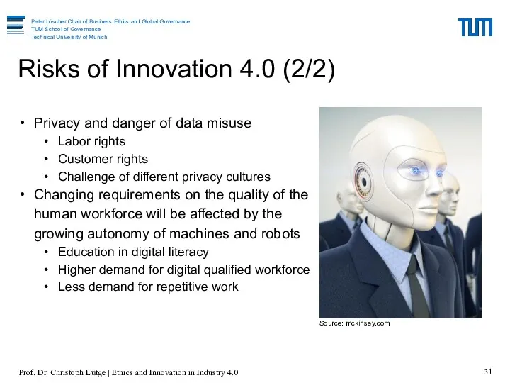 Risks of Innovation 4.0 (2/2) Privacy and danger of data misuse Labor rights