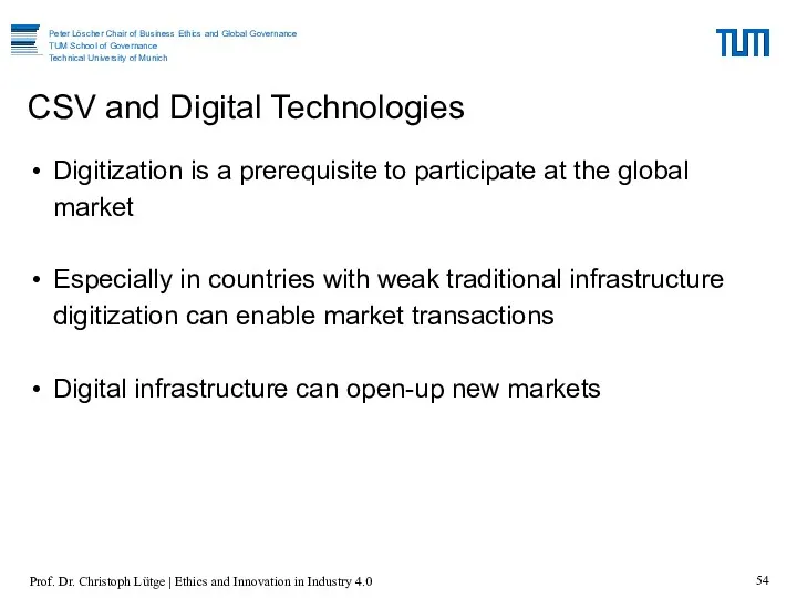 Digitization is a prerequisite to participate at the global market Especially in countries