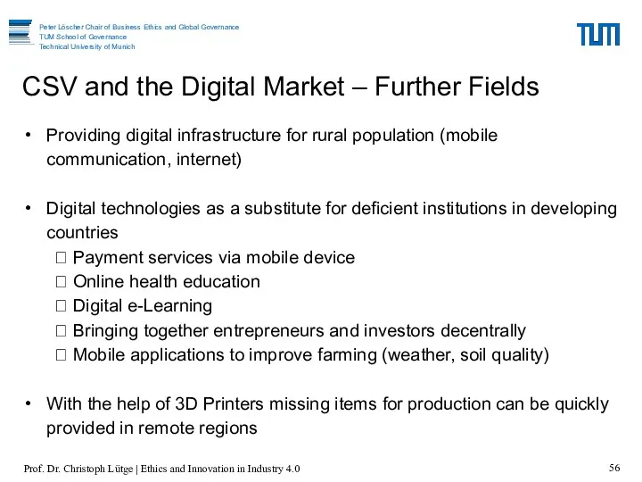 Providing digital infrastructure for rural population (mobile communication, internet) Digital technologies as a