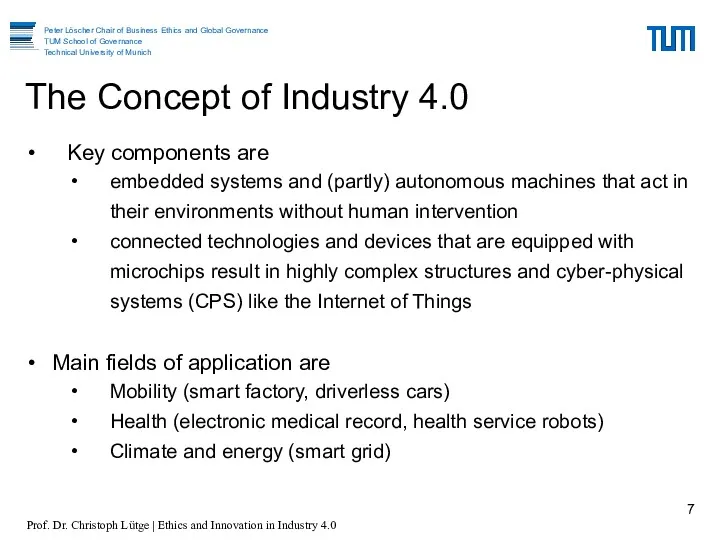 Key components are embedded systems and (partly) autonomous machines that act in their
