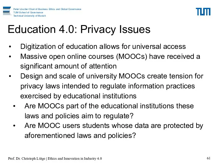 Digitization of education allows for universal access Massive open online courses (MOOCs) have
