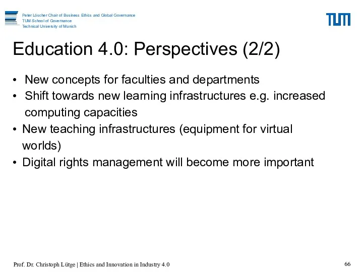 New concepts for faculties and departments Shift towards new learning infrastructures e.g. increased